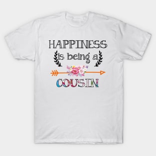 Happiness is being Cousin floral gift T-Shirt